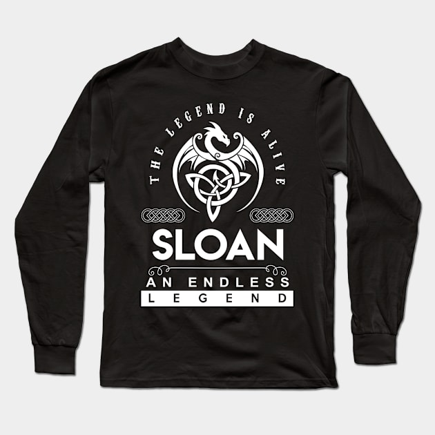 Sloan Name T Shirt - The Legend Is Alive - Sloan An Endless Legend Dragon Gift Item Long Sleeve T-Shirt by riogarwinorganiza